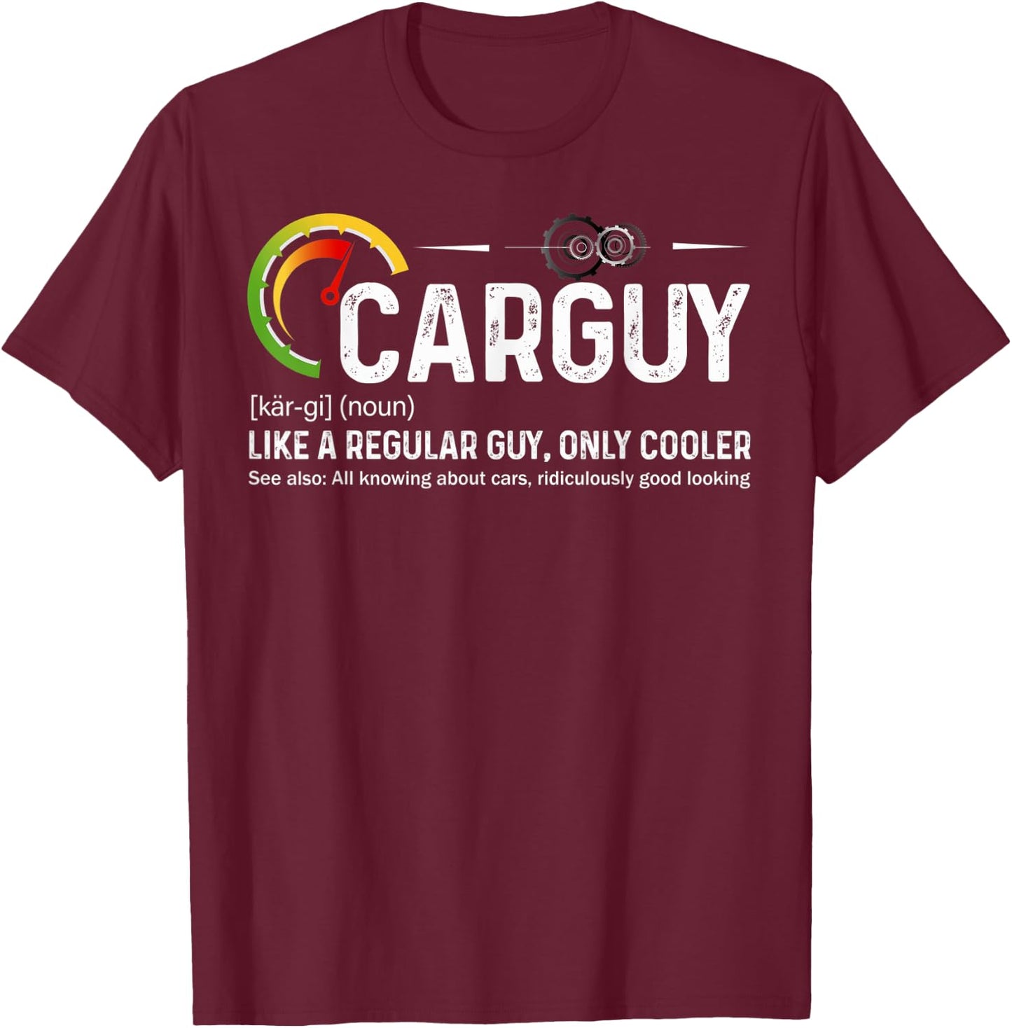 Car Guy Definition Auto Mechanic Car Lover Muscle Car Funny T-Shirt - T-Shirt | Maroon