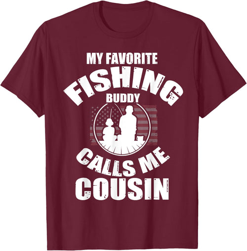My Favorite Fishing Buddy Calls Me Cousin Fisherman