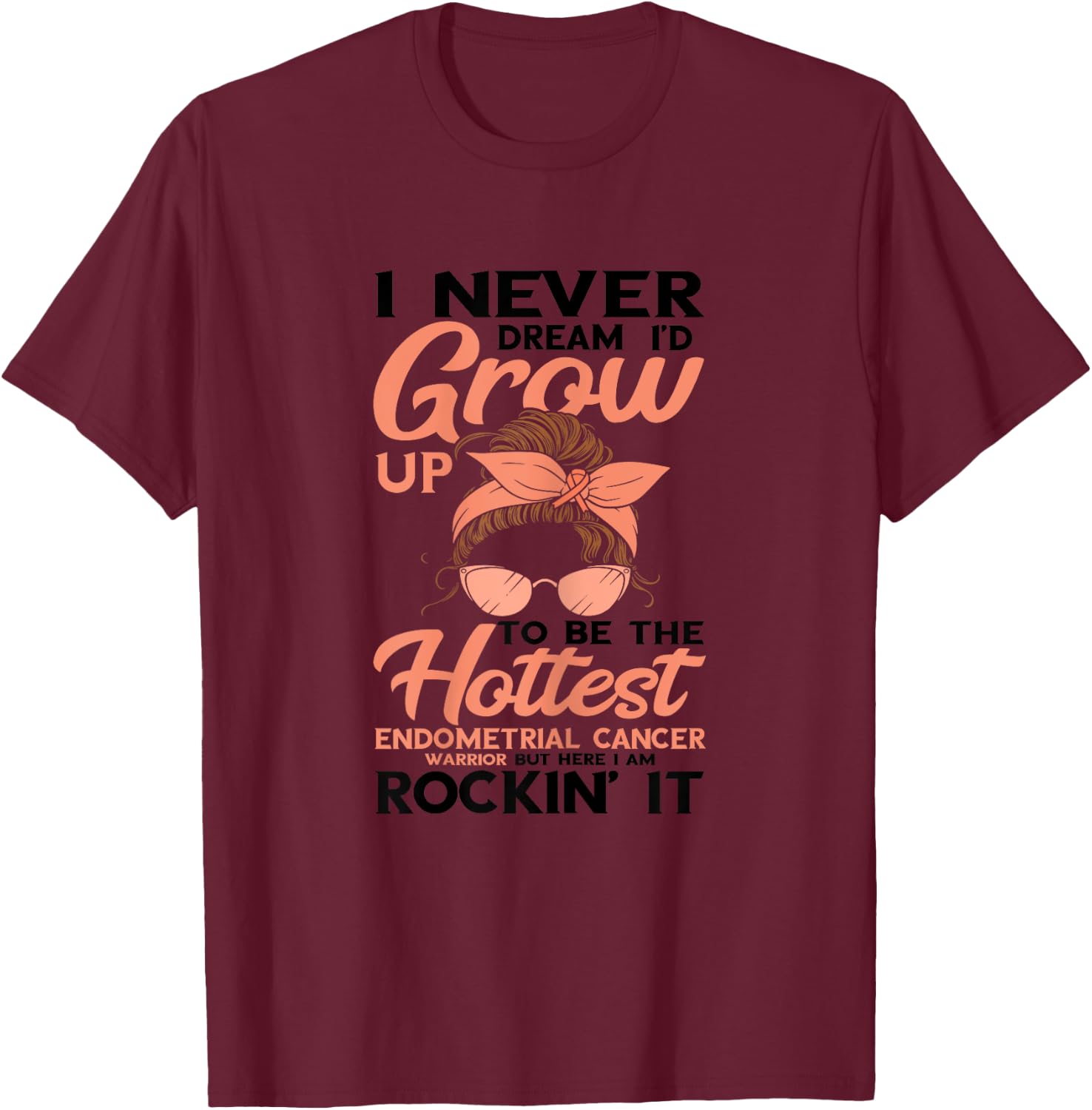 Hottest Endometrial Cancer Warrior Peach Ribbon Awareness T-Shirt - T-Shirt | Maroon