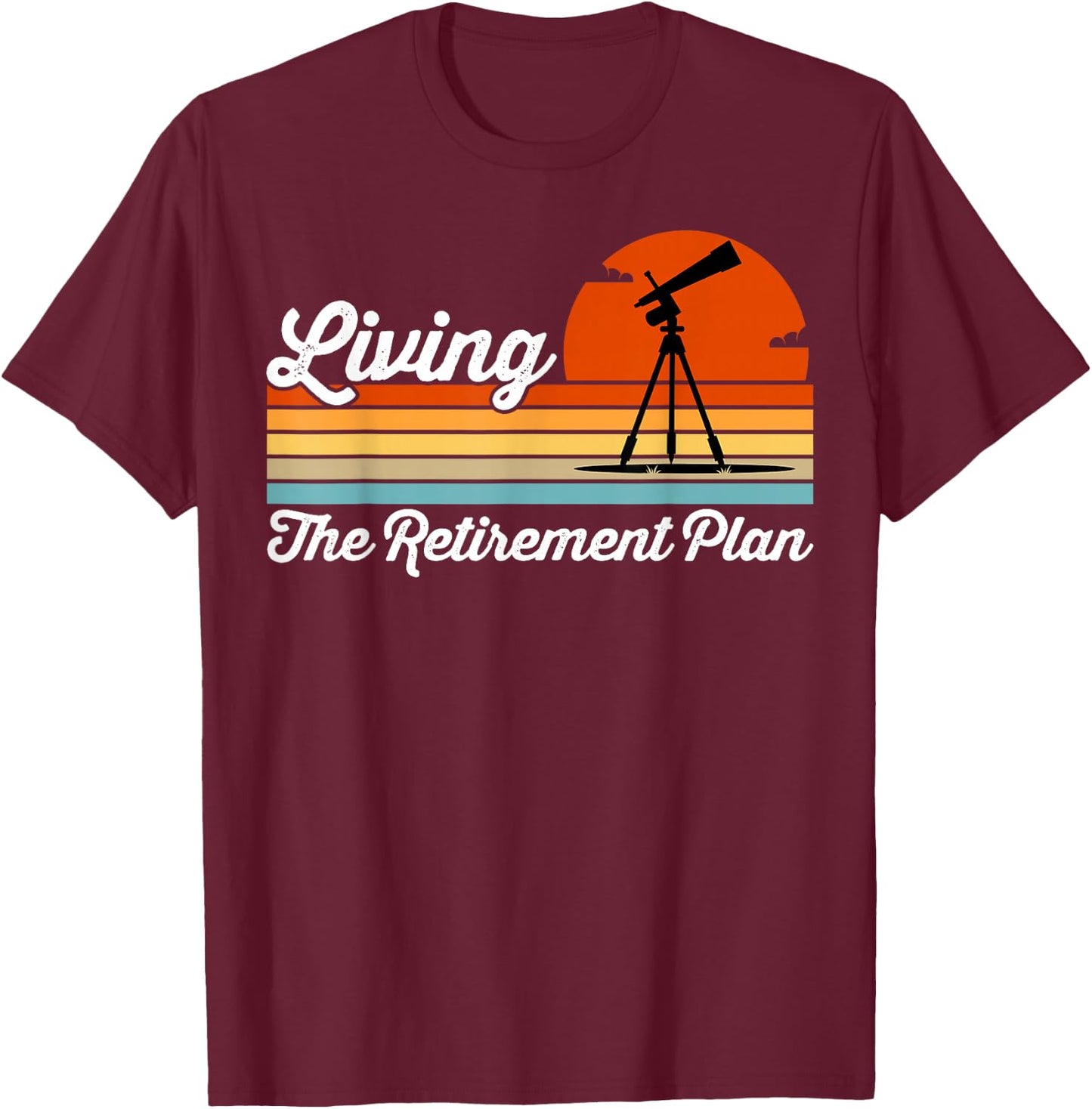 Retirement Plan Sky Observing Telescope Astronomy Fan T-Shirt - T-Shirt | Maroon