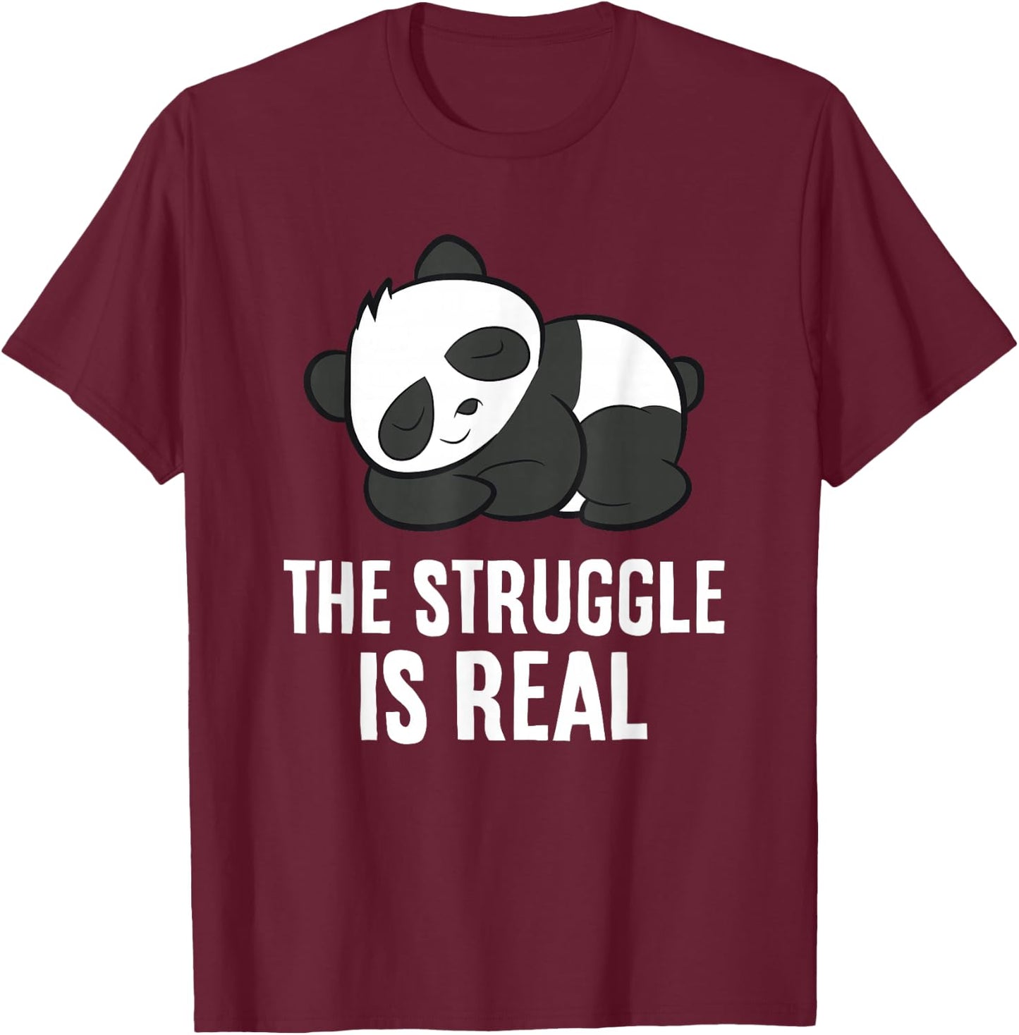 The Struggle Is Real Tired Panda Sleeping Panda T-Shirt - T-Shirt | Maroon