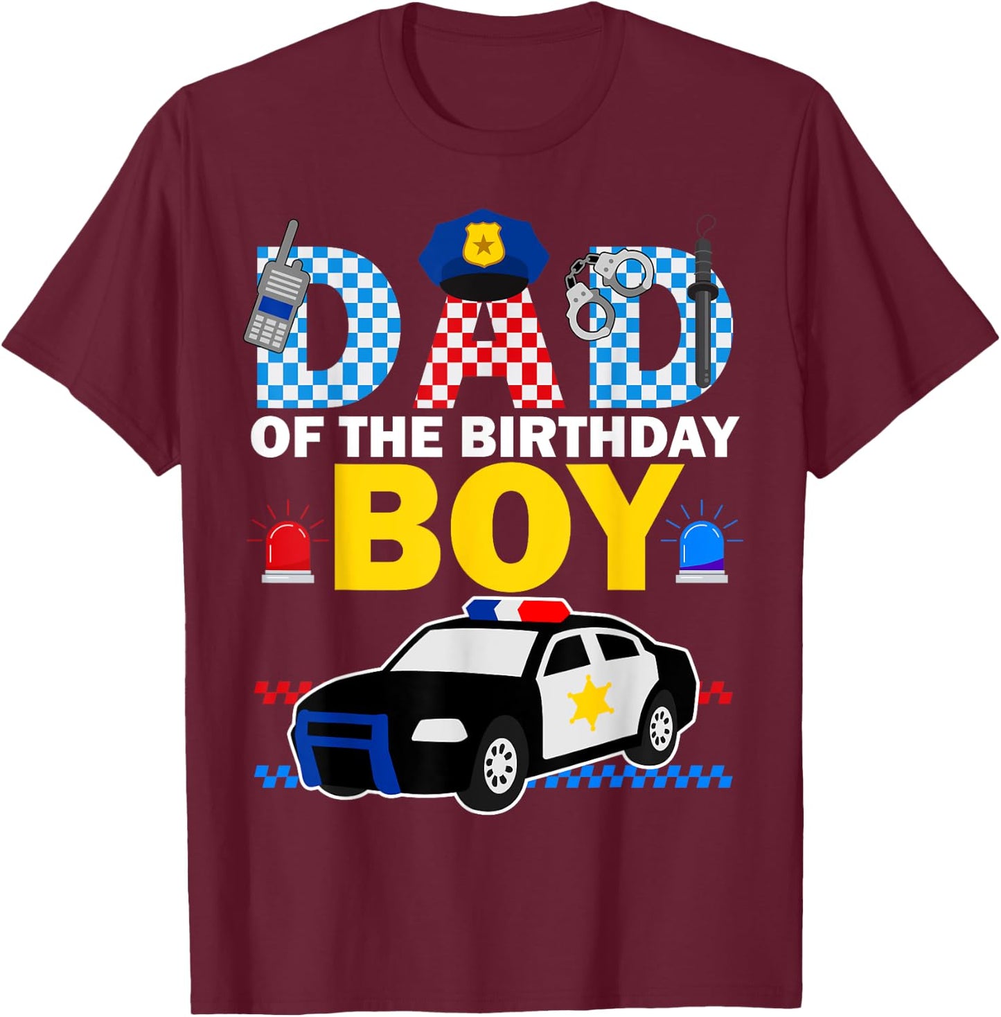 Dad of the Birthday Boy Kids Police Car Theme Party Matching T-Shirt - T-Shirt | Maroon