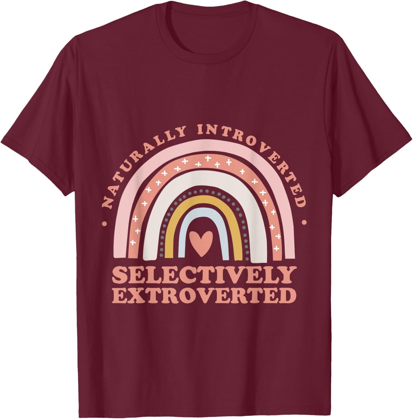 Naturally Introverted Selectively Extroverted - Rainbow T-Shirt - T-Shirt | Maroon