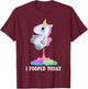 I Pooped Today Shirt With Funny Unicorn T-Shirt - T-Shirt | Maroon