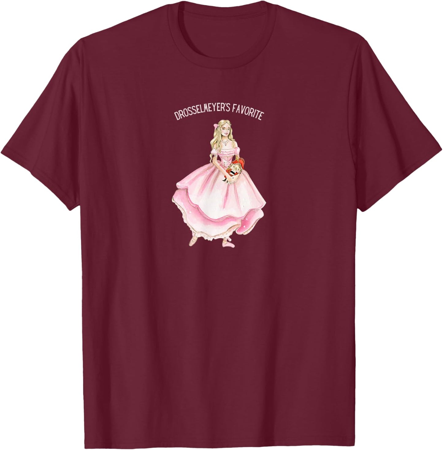 Drosselmeyer's Favorite Dancer Clara Nutcracker Ballet T-Shirt - T-Shirt | Maroon