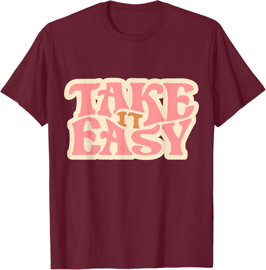 Take it Easy Retro Distressed 70s Gift Take It Easy T-Shirt - T-Shirt | Maroon