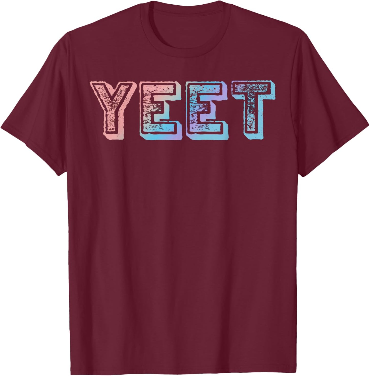 Yeet Yeet Yeet T-Shirt - T-Shirt | Maroon