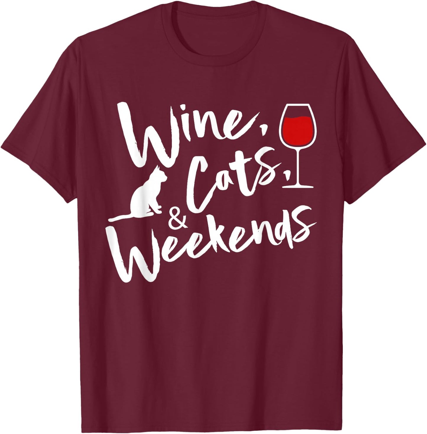 Wine Cats And Weekends T-Shirt - T-Shirt | Maroon