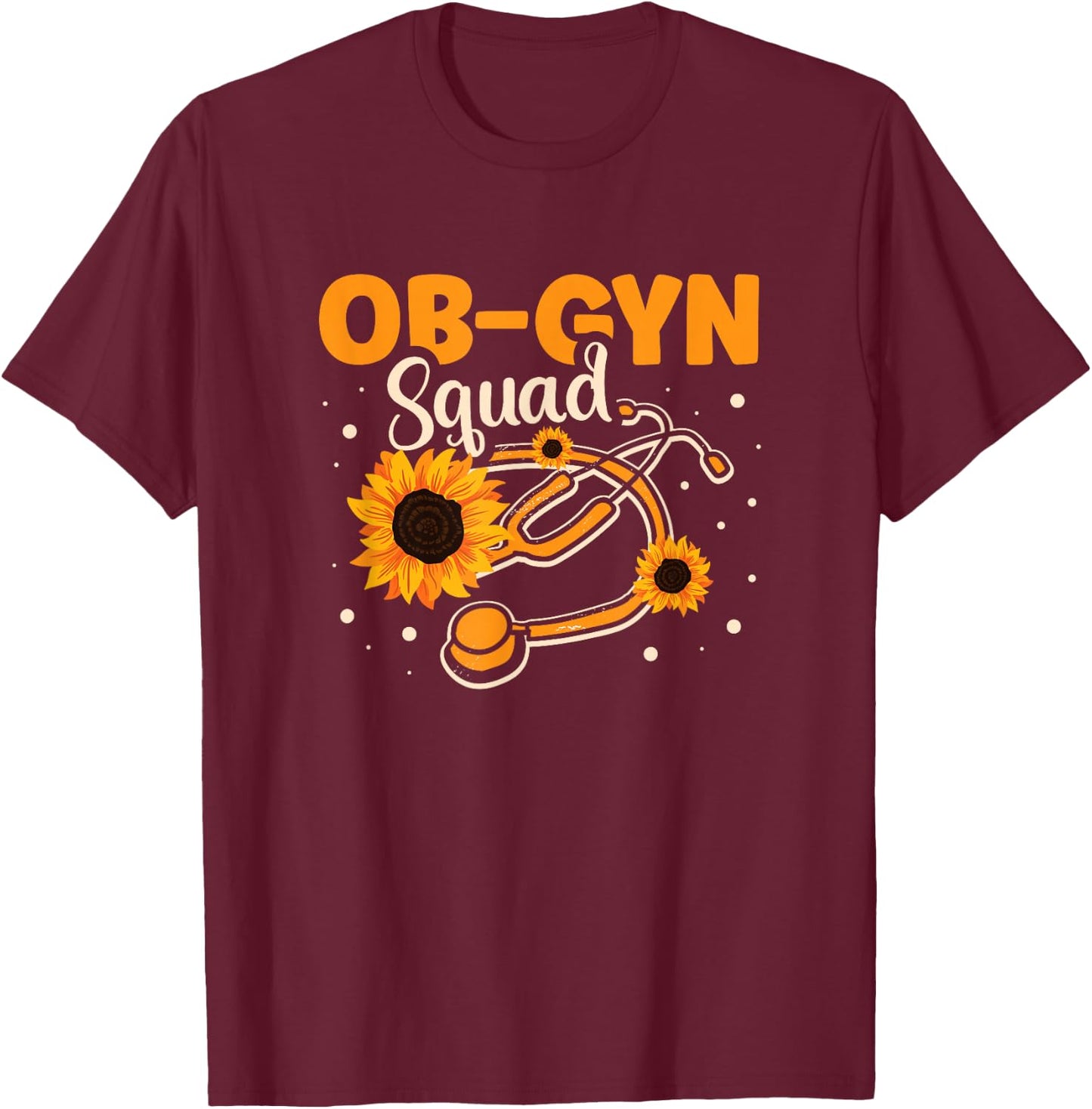Ob-gyn Squad Medical Doctor Obstetrician Gynecologist T-Shirt - T-Shirt | Maroon