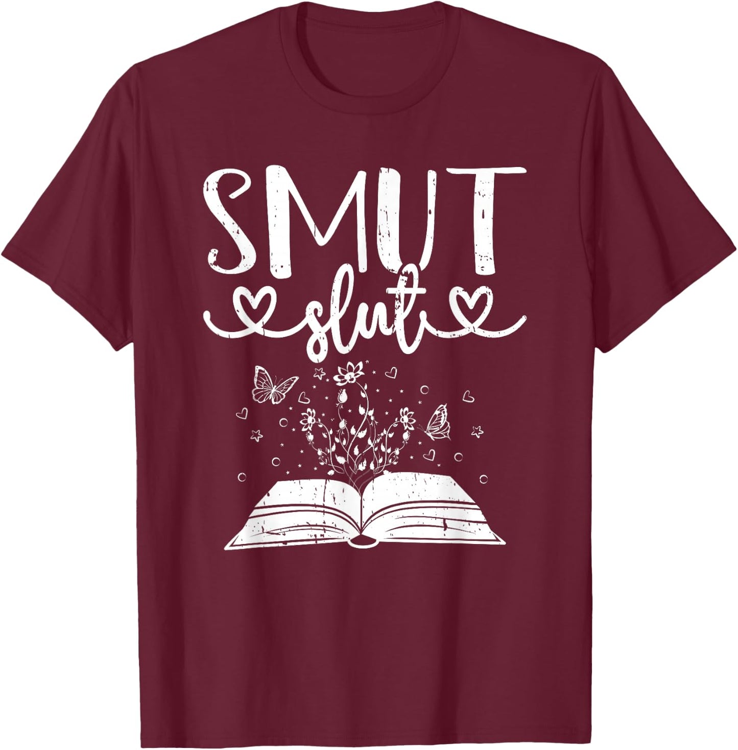 Smut Slut Funny Romance Book Lover Reading Reader T-Shirt - T-Shirt | Maroon