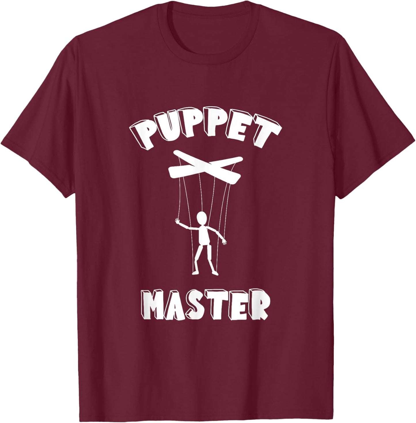 Puppet Master Puppeteer Ventriloquism Ventriloquist Puppet T-Shirt - T-Shirt | Maroon