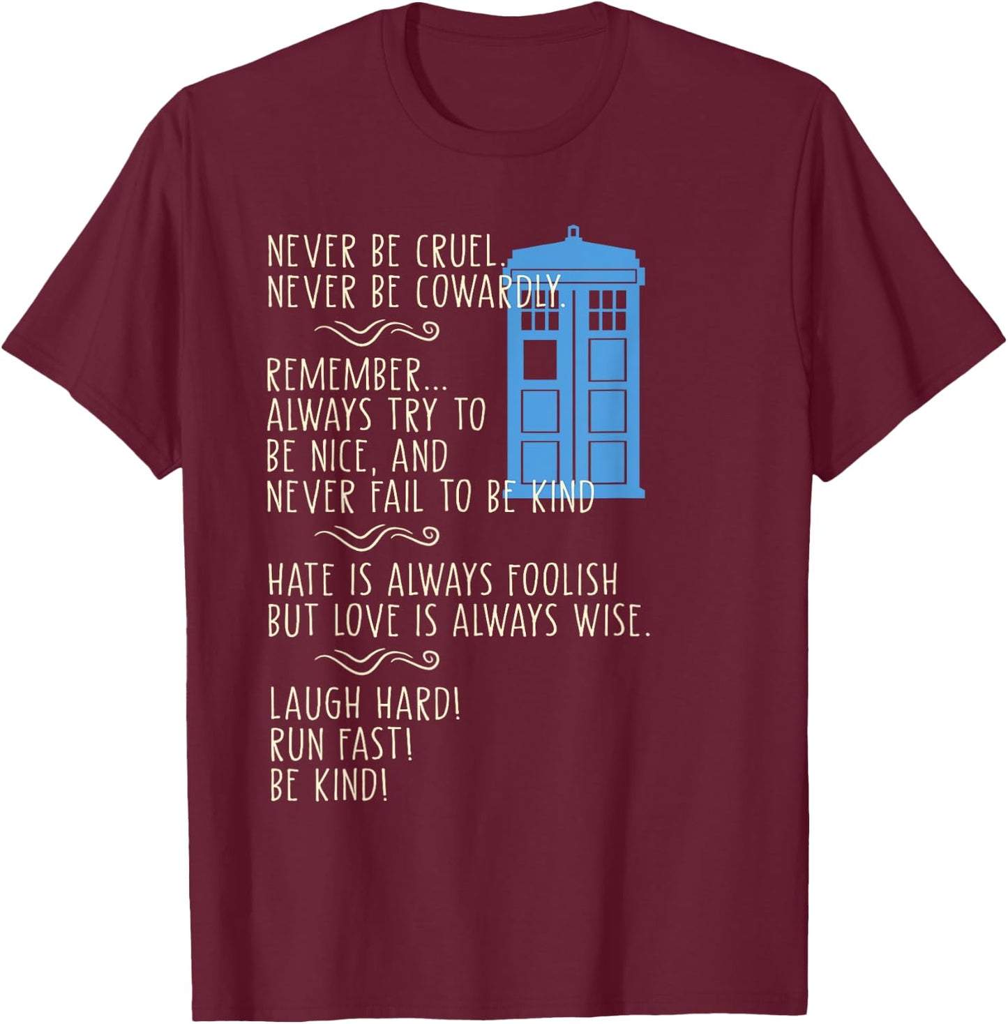 Never Be Cruel Never Be Cowardly Remember Apparel T-Shirt - T-Shirt | Maroon