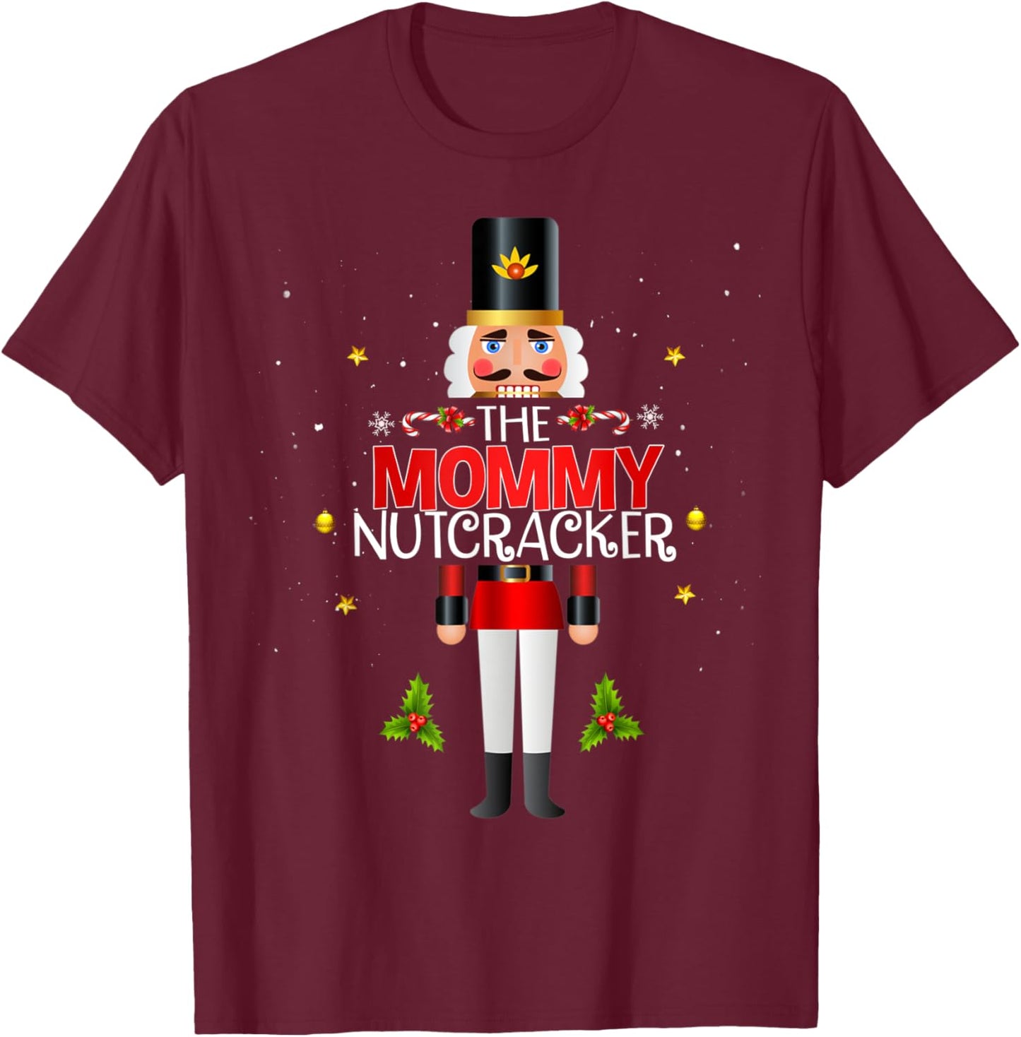 The Mommy Nutcracker Group Matching Family Christmas Funny T-Shirt - T-Shirt | Maroon