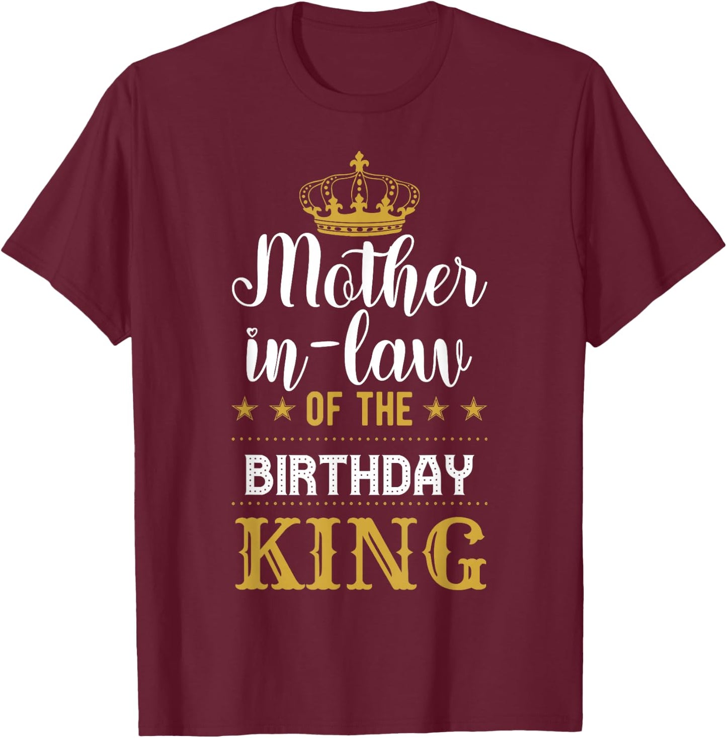 Mother-In-Law of the Birthday King Party Family Celebration T-Shirt - T-Shirt | Maroon