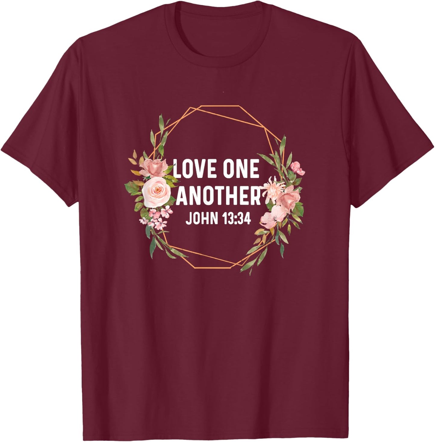 John 13:34 13 34 God Jesus Christian Love One Another T-Shirt - T-Shirt | Maroon