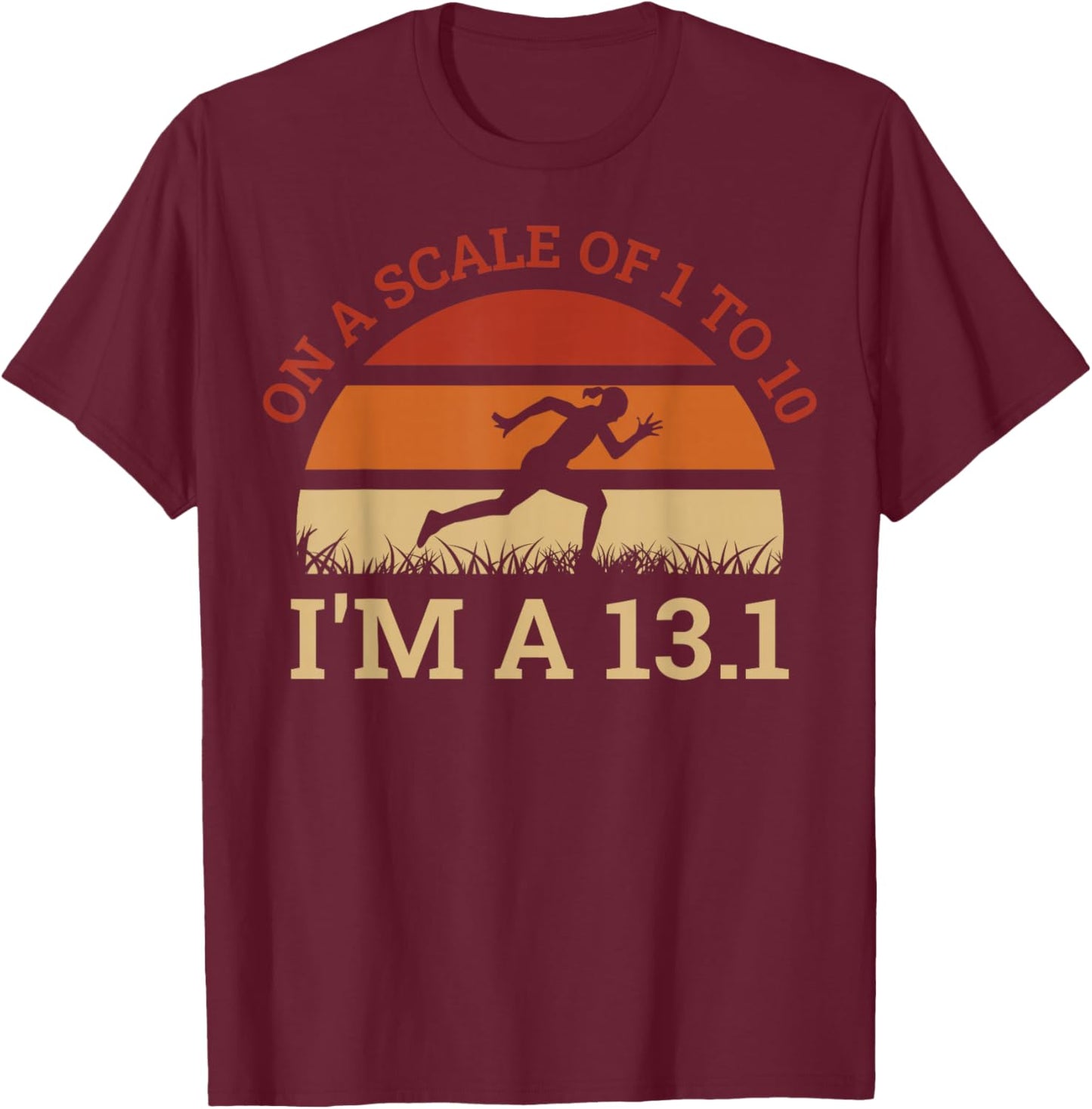 On A Scale Of 1 to 10 Im A 13.1 T-Shirt - T-Shirt | Maroon