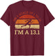 On A Scale Of 1 to 10 Im A 13.1 T-Shirt - T-Shirt | Maroon