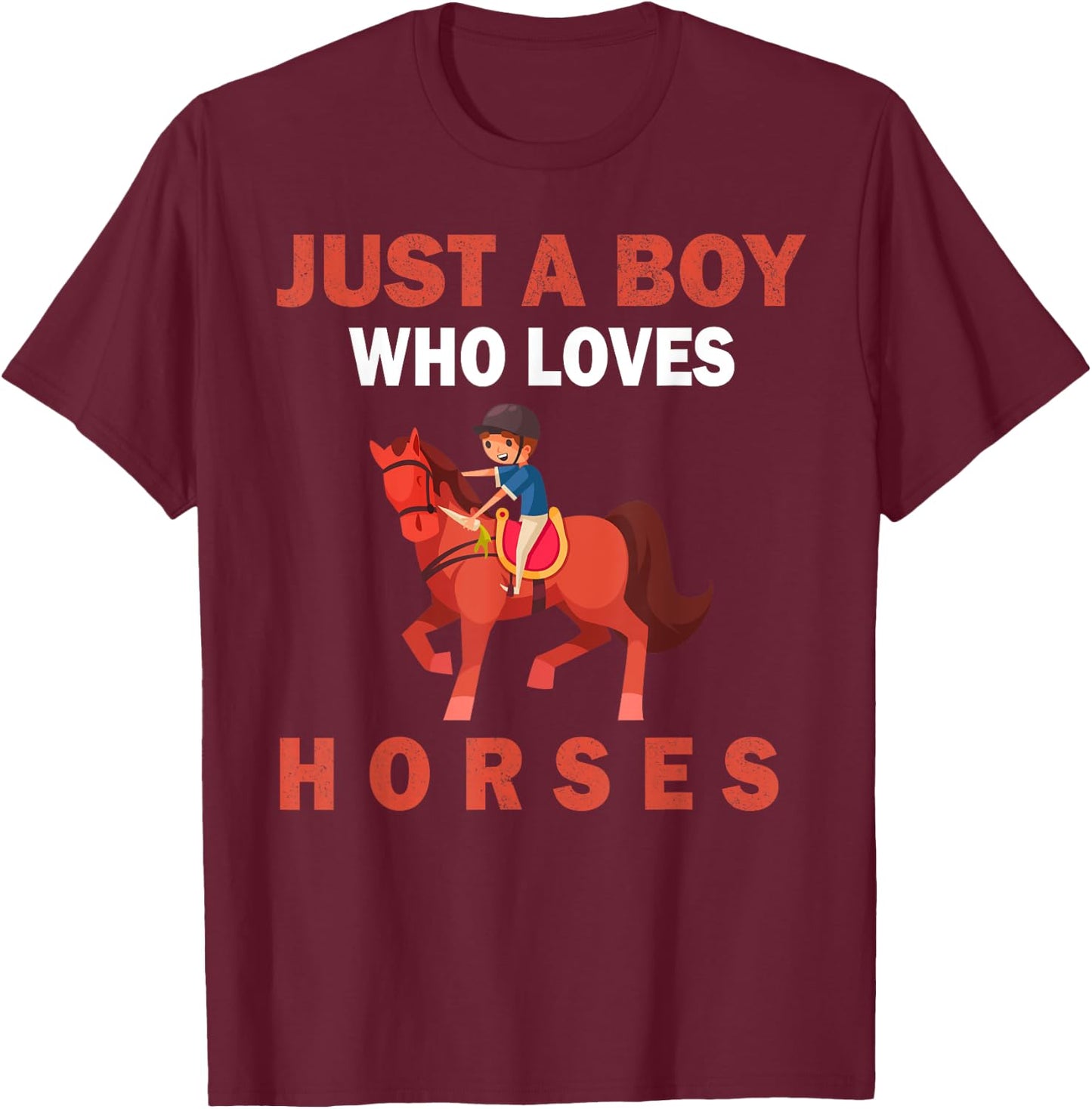 Cute Just A Boy Who Loves Horses Animals men and boys T-Shirt - T-Shirt | Maroon