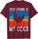 Stop Staring At My Cock Rooster Funny Chicken Lover Farming T-Shirt - T-Shirt | Maroon