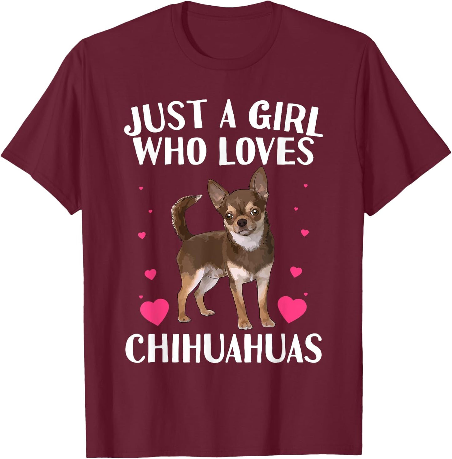 Funny Chihuahua Design For Girls Kids Women Chihuahua Lovers T-Shirt - T-Shirt | Maroon