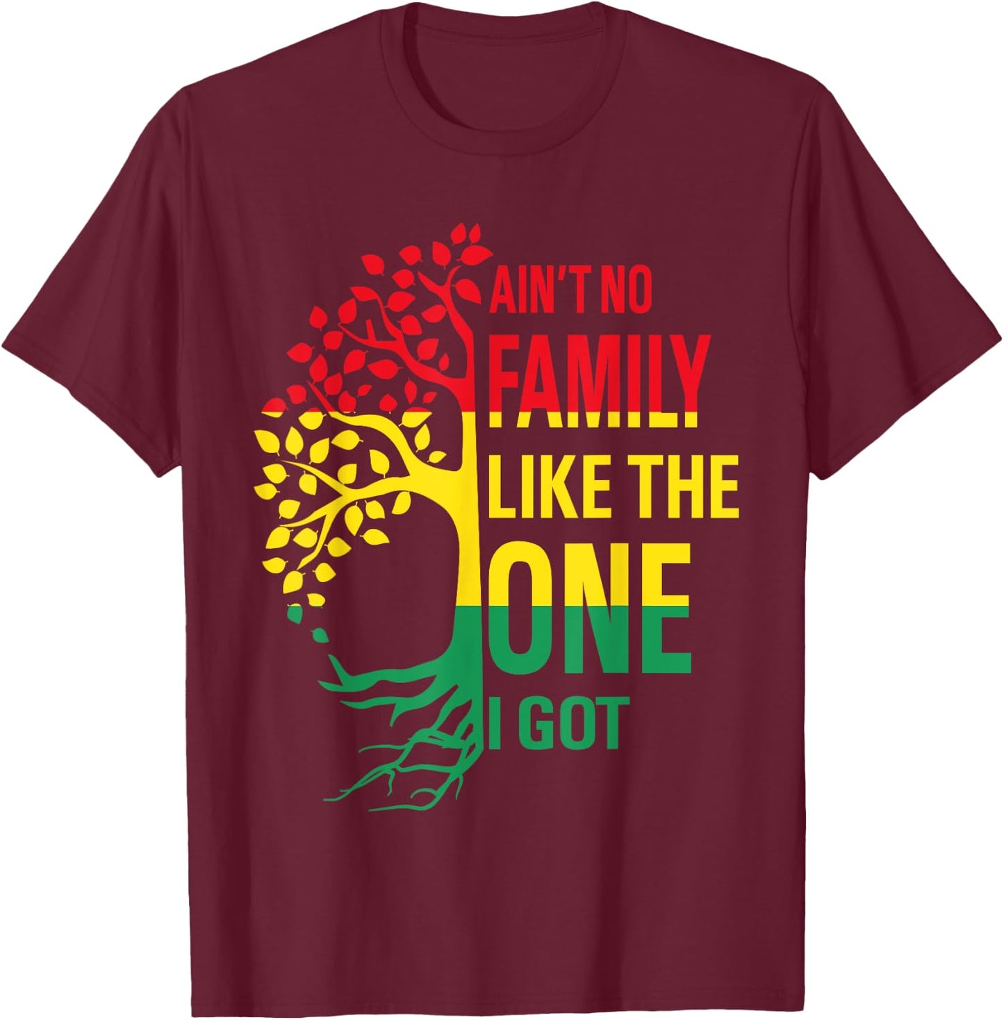 Ain't No Family Like The One I Got Funny Family Reunion 2025 T-Shirt - T-Shirt | Maroon