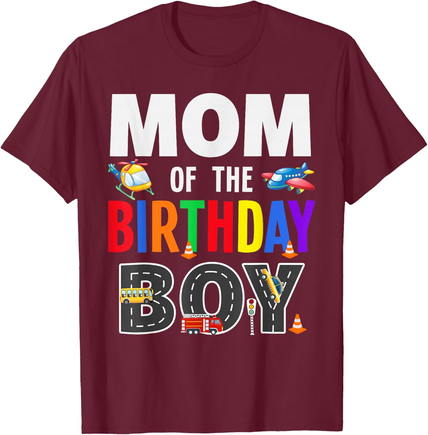 Mom Of The Birthday Boy Transportation Family Matching Mommy T-Shirt - T-Shirt | Maroon