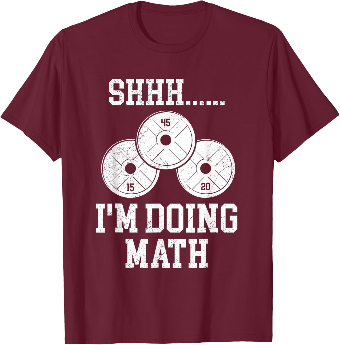 Shhh I'm Doing Math Funny Gym Powerlifting Squat Lifting T-Shirt - T-Shirt | Maroon