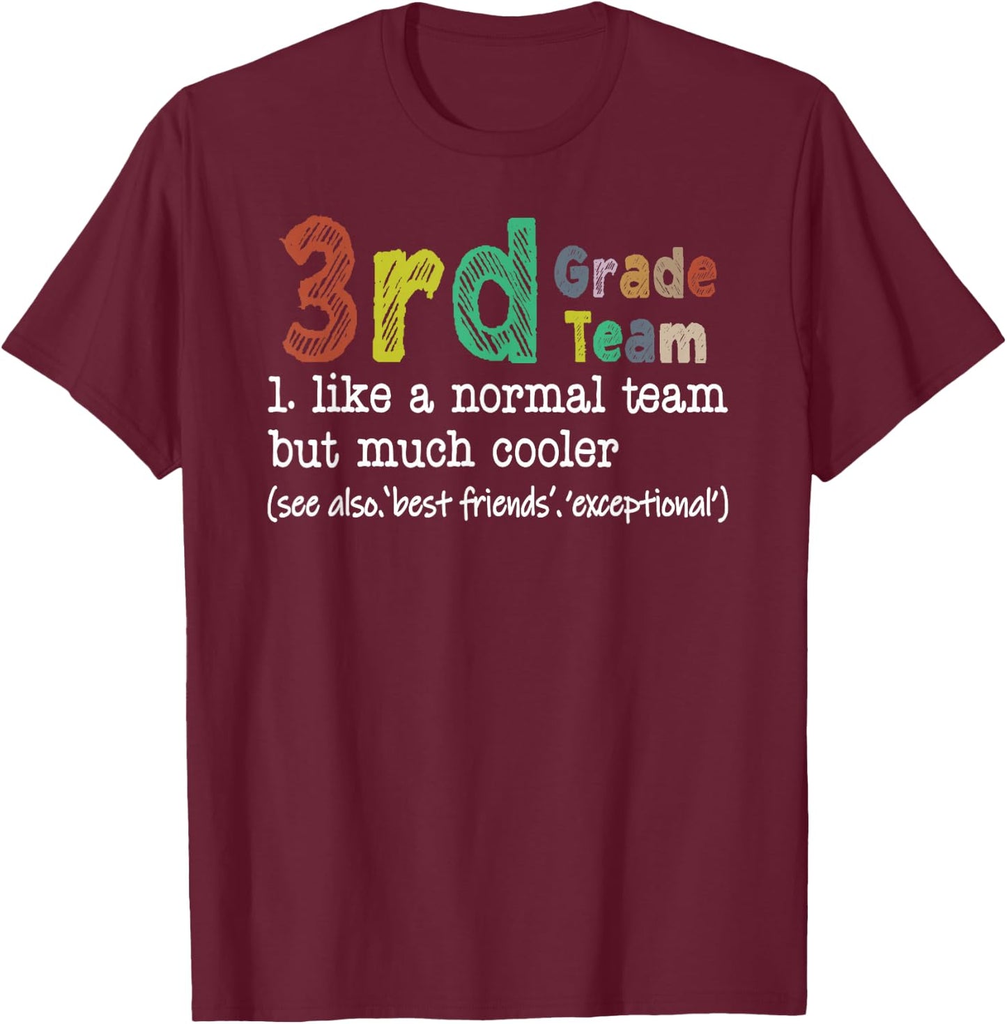 Teacher 3rd Grade Team Like A Normal Team But Much Cooler T-Shirt - T-Shirt | Maroon