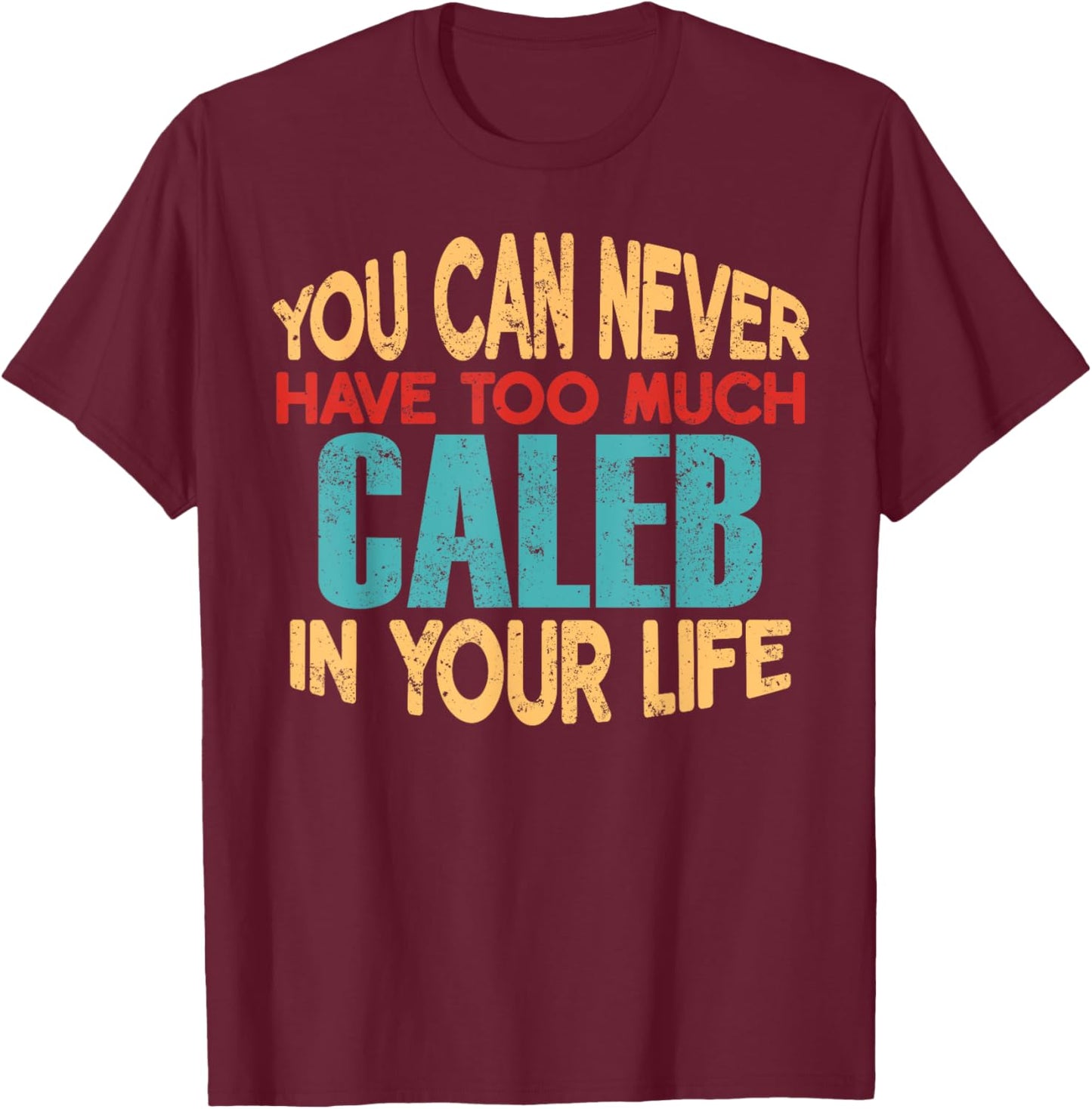 Funny Caleb Personalized First Name Joke Item T-Shirt - T-Shirt | Maroon