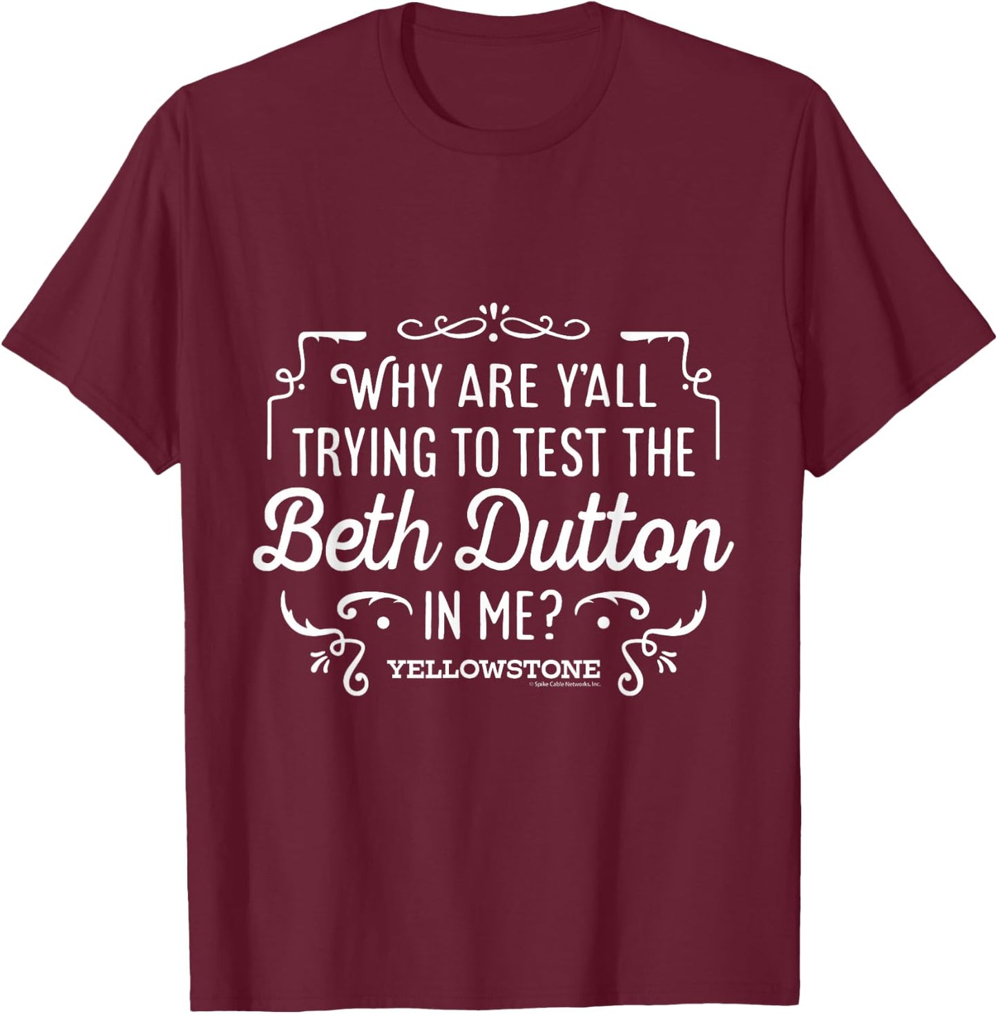 Yellowstone - Trying to Test The Beth Dutton in Me T-Shirt - T-Shirt | Maroon