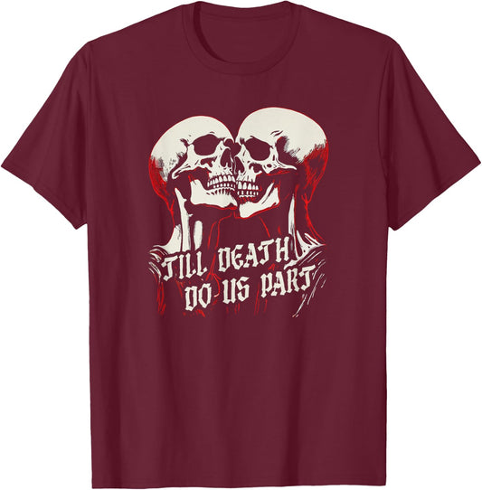 Til Death Do Us Part Skeleton Skulls Embrace Dark Romance T-Shirt - T-Shirt | Maroon