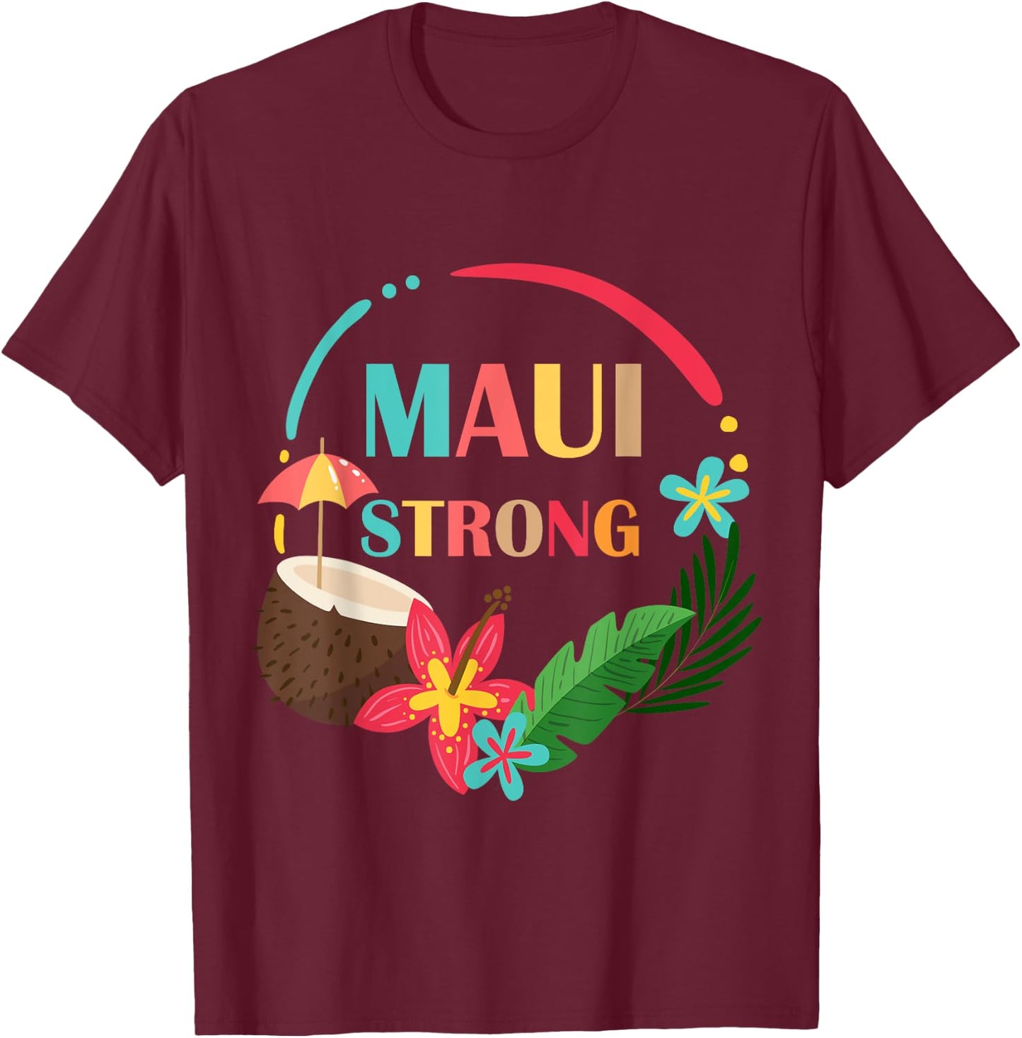 Pray for Maui Hawaii Strong Lahaina Hawaiian Floral Islands T-Shirt - T-Shirt | Maroon