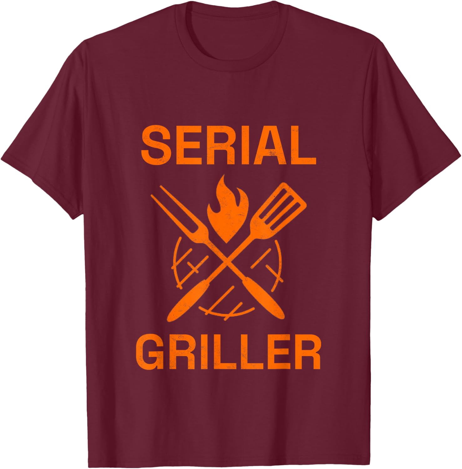 SERIAL GRILLER Grilling BBQ Grill Master Smoker Cooking Dad T-Shirt - T-Shirt | Maroon