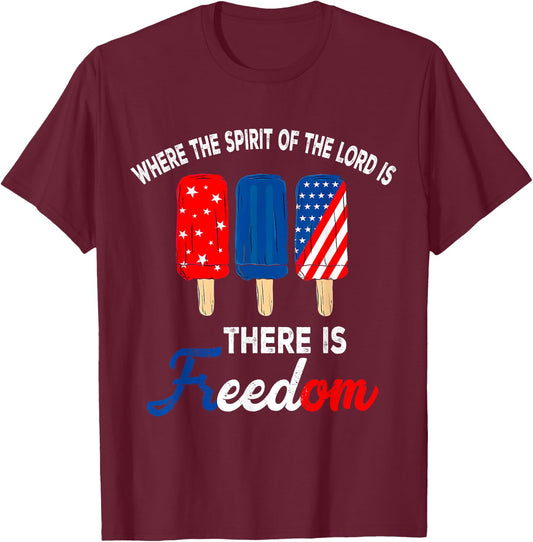 Where The Spirit Of The Lord Is There Is Freedom, 4th July T-Shirt - T-Shirt | Maroon