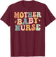 Retro Mother Baby Nurse, Postpartum Nurse, Mom Baby Nursing T-Shirt - T-Shirt | Maroon