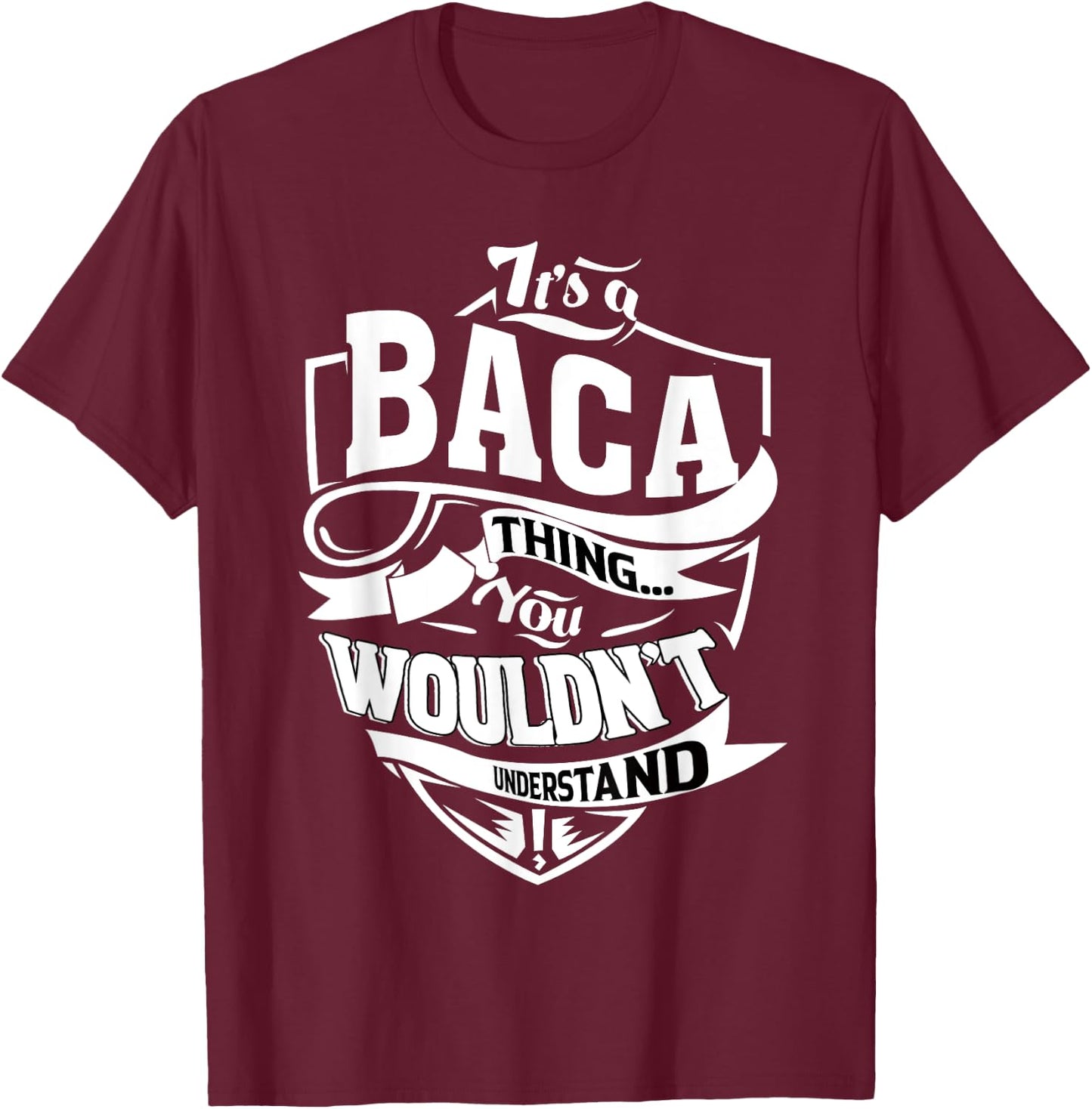 It's a BACA Thing Gifts T-Shirt - T-Shirt | Maroon