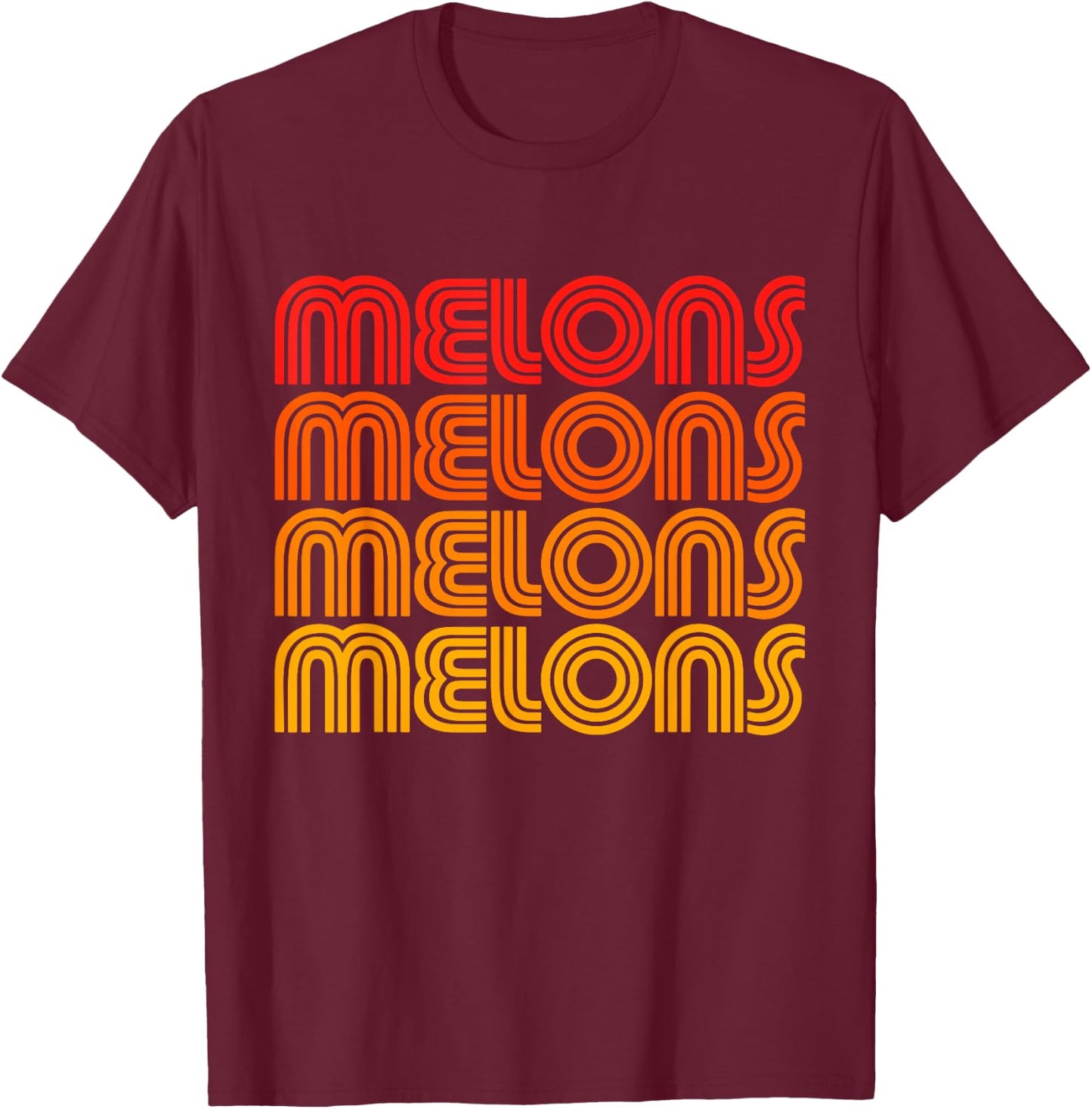 Melons Funny Fruit Juicy Big Round Sweet Fresh Word Fan Love T-Shirt - T-Shirt | Maroon