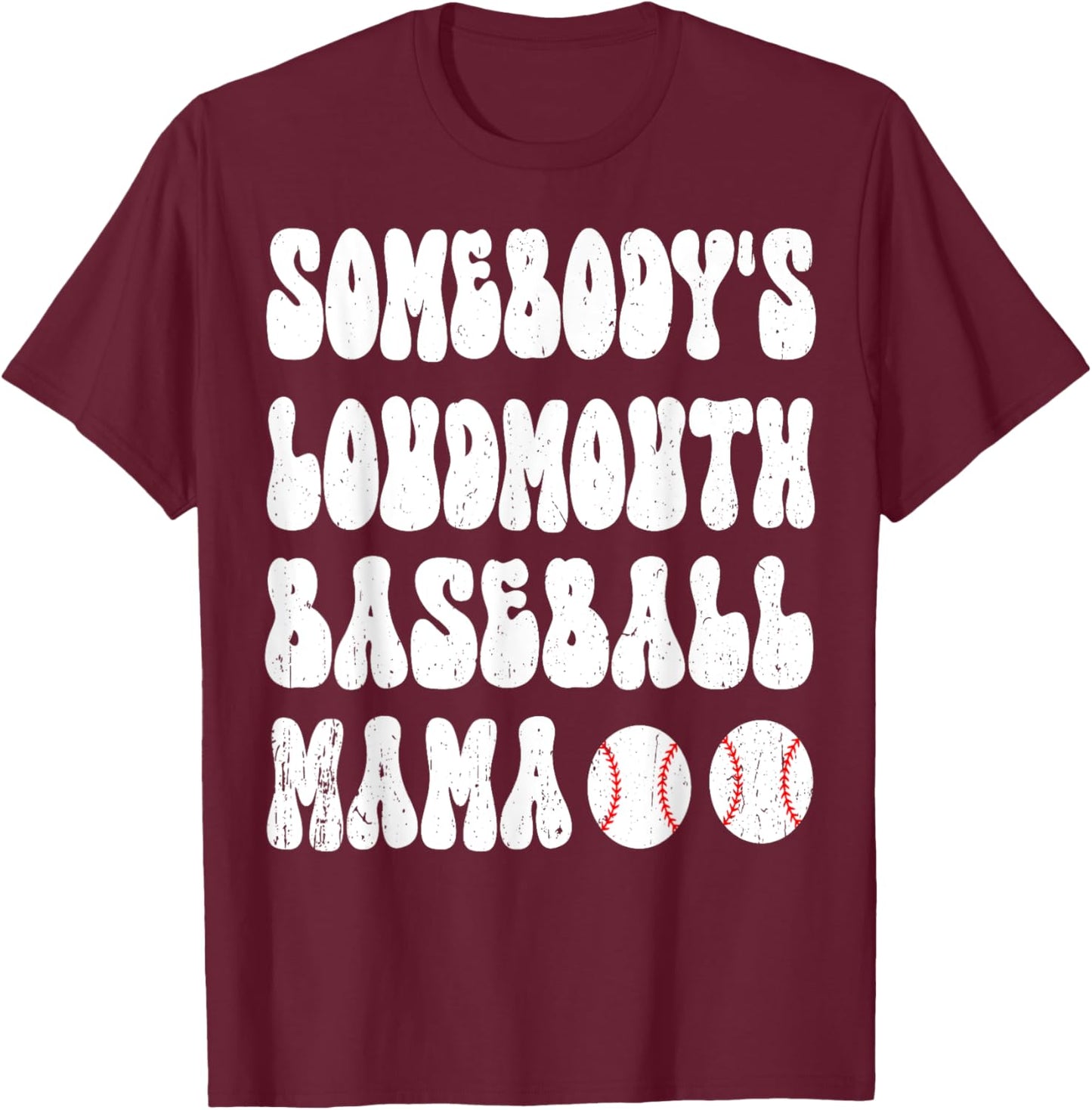Somebody's Loud Mouth Baseball Mama Mom Mother's Day Groovy T-Shirt - T-Shirt | Maroon