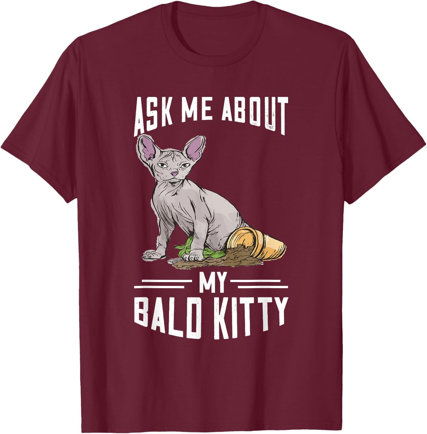 Ask Me About My Bald Kitty Hairless Cat Owner Sphynx Cat Women T-Shirt - T-Shirt | Maroon