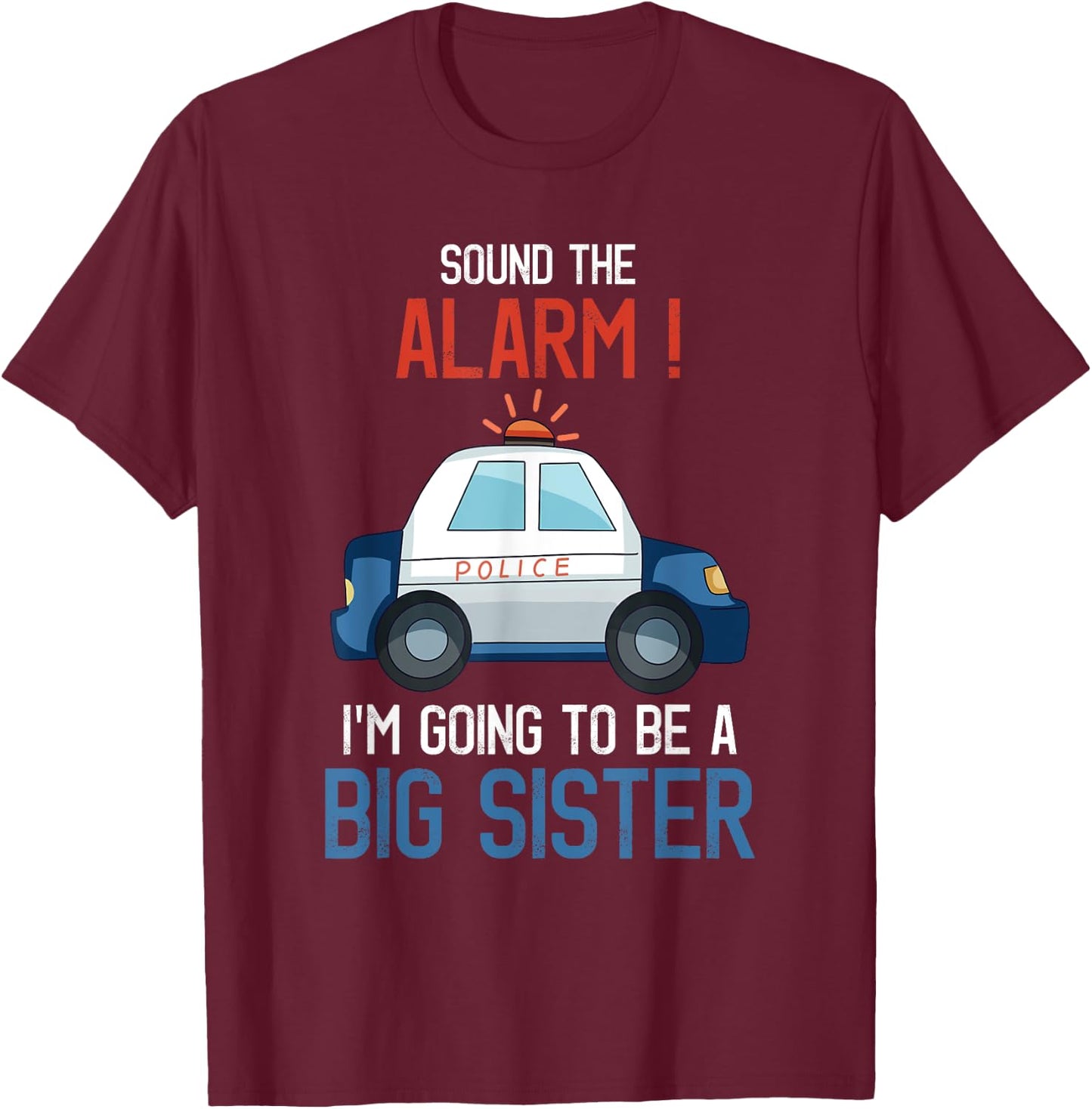 I'm Going To Be A Big Sister Police Car Baby Reveal Party T-Shirt - T-Shirt | Maroon