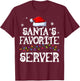 Santa's Favorite Server Family Matching Group Christmas T-Shirt - T-Shirt | Maroon