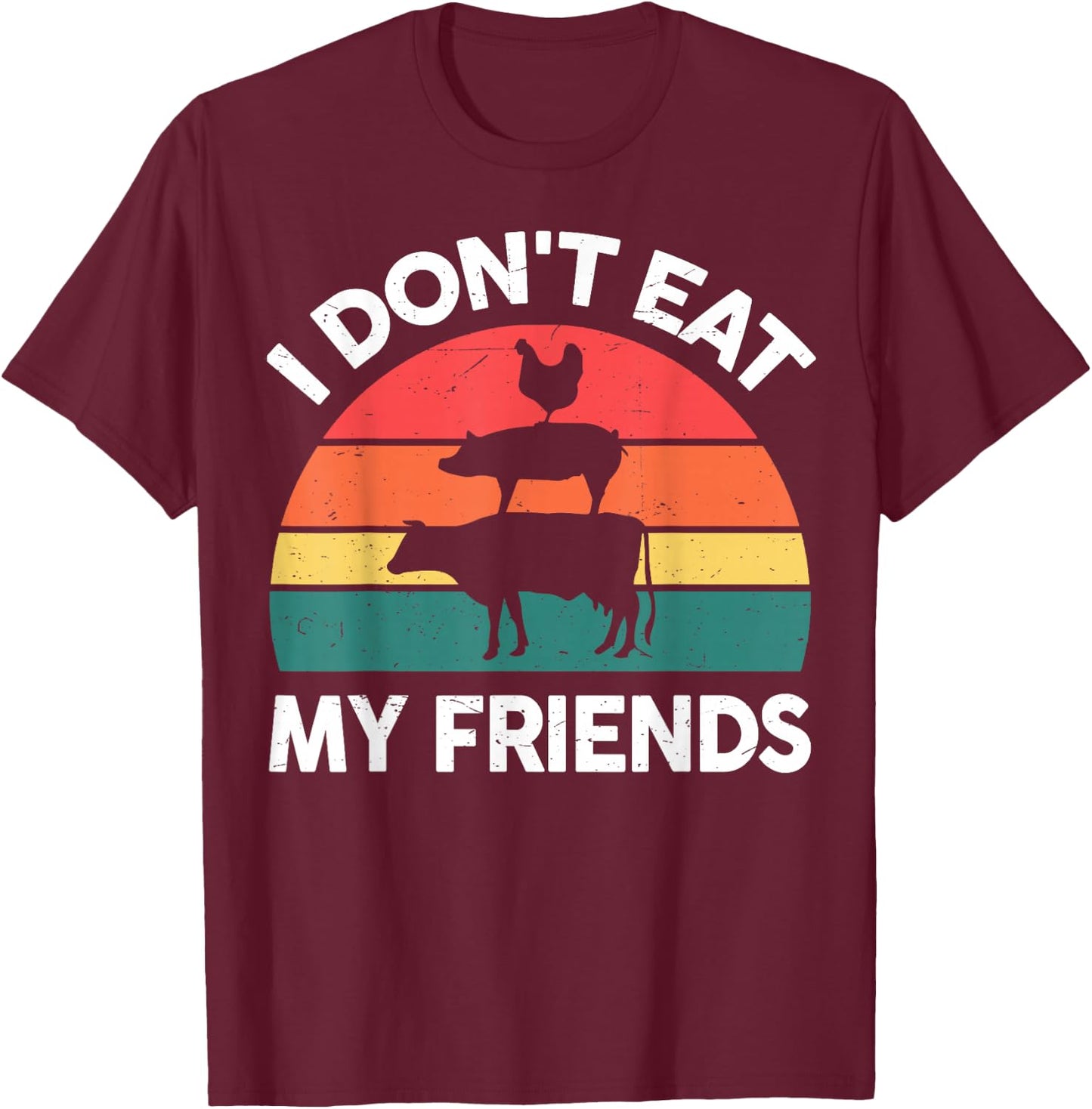 Vegan I Dont Eat My Friends Men Women Kids Funny Vegetarian T-Shirt - T-Shirt | Maroon