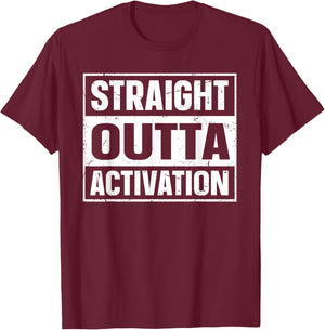 Straight Outta Activation Quote for a Cochlear Implant User T-Shirt - T-Shirt | Maroon