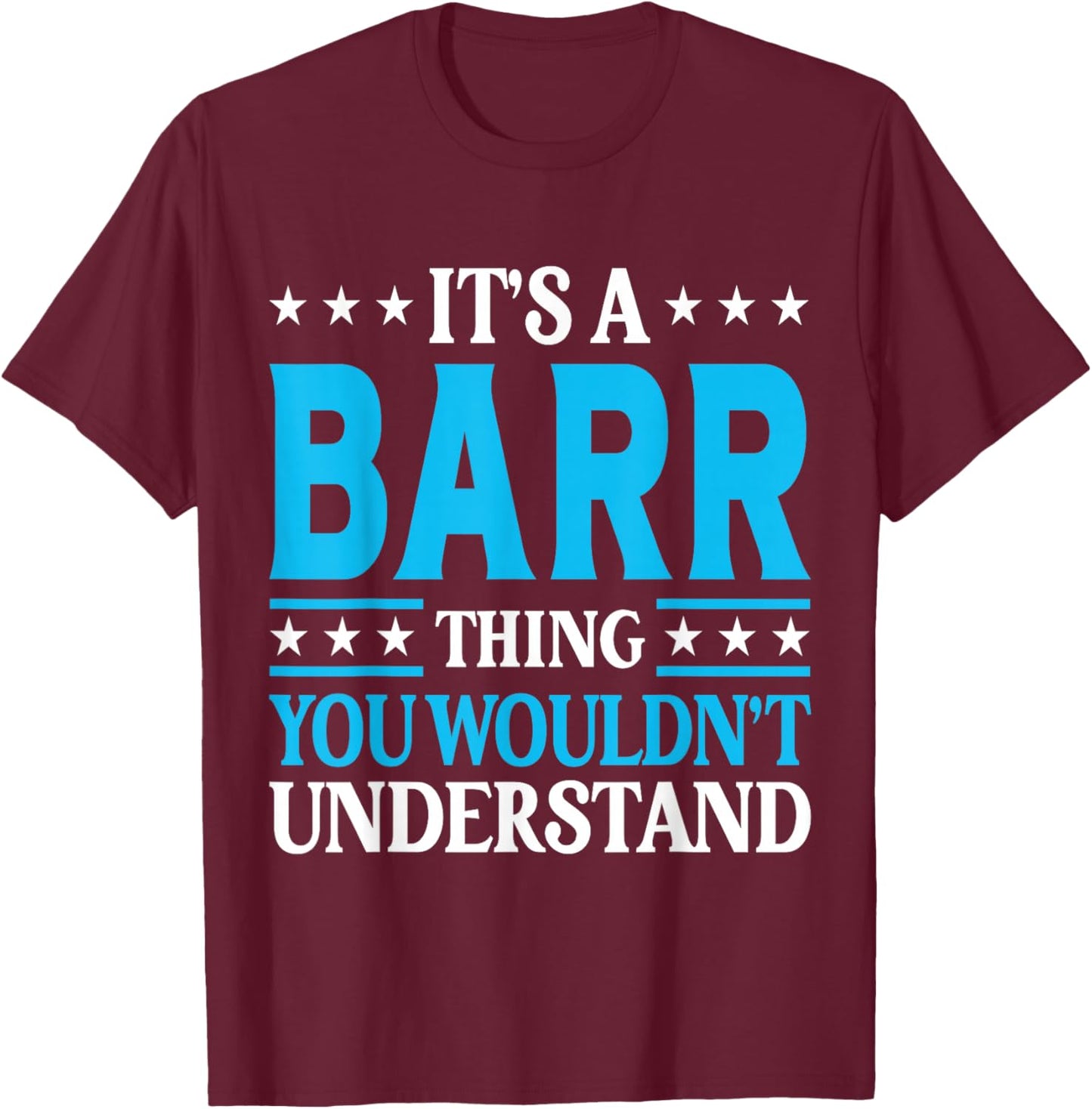 It's A Barr Thing Surname Funny Family Last Name Barr T-Shirt - T-Shirt | Maroon