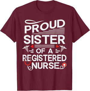 Proud Sister of a Registered Nurse T-Shirt - T-Shirt | Maroon