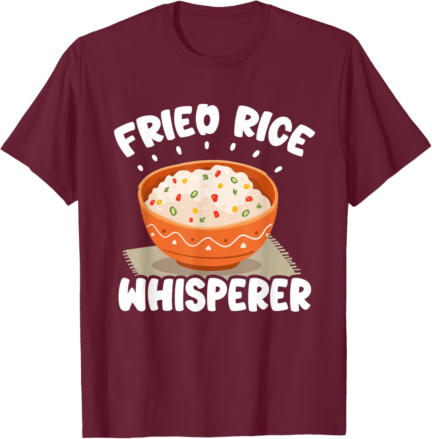 Fried Rices Whisperer Asian Fried Rices T-Shirt - T-Shirt | Maroon
