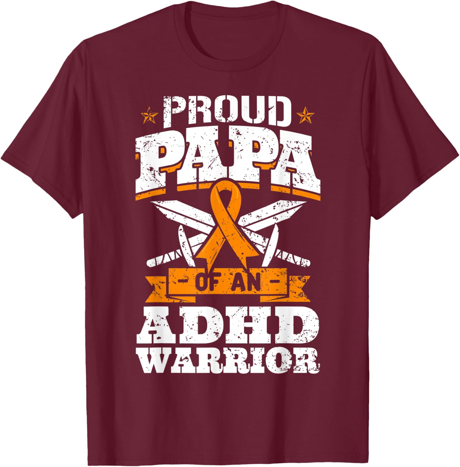 Proud Papa Of An ADHD Warrior Attention Deficit Disorder Dad T-Shirt - T-Shirt | Maroon