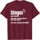 Singer Noun Artist Musician Vocalist Soloist Music Performer T-Shirt - T-Shirt | Maroon