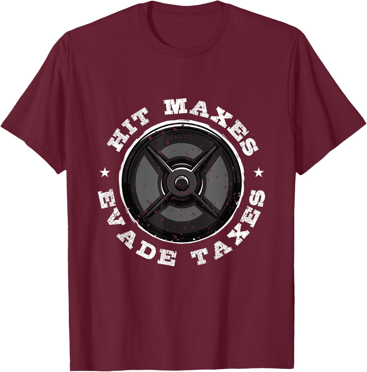 Hit Maxes Evade Taxes T-Shirt - T-Shirt | Maroon