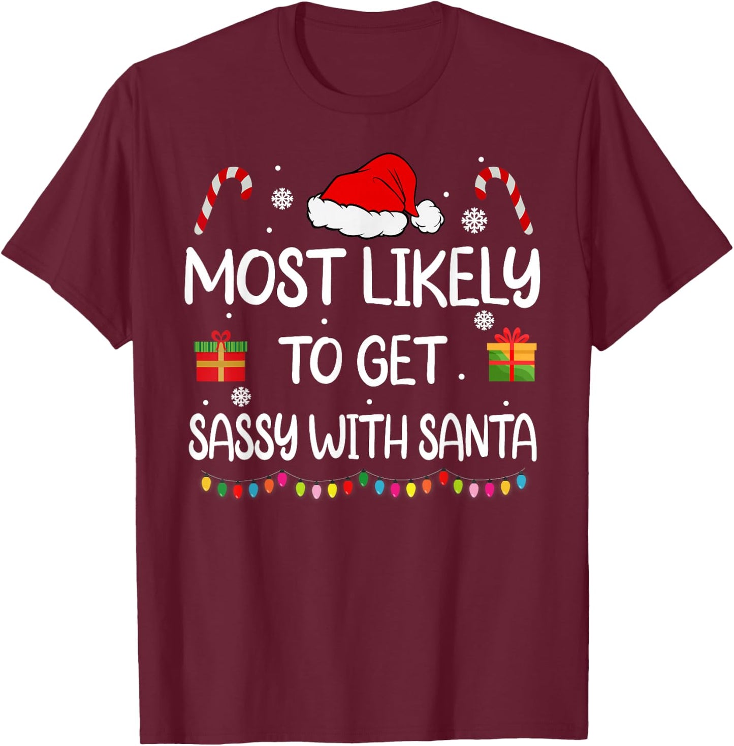 Most Likely To Get Sassy With Santa Funny family Christmas T-Shirt - T-Shirt | Maroon